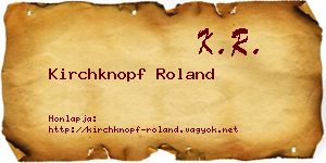 Kirchknopf Roland névjegykártya